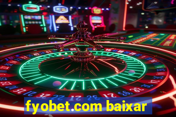 fyobet.com baixar